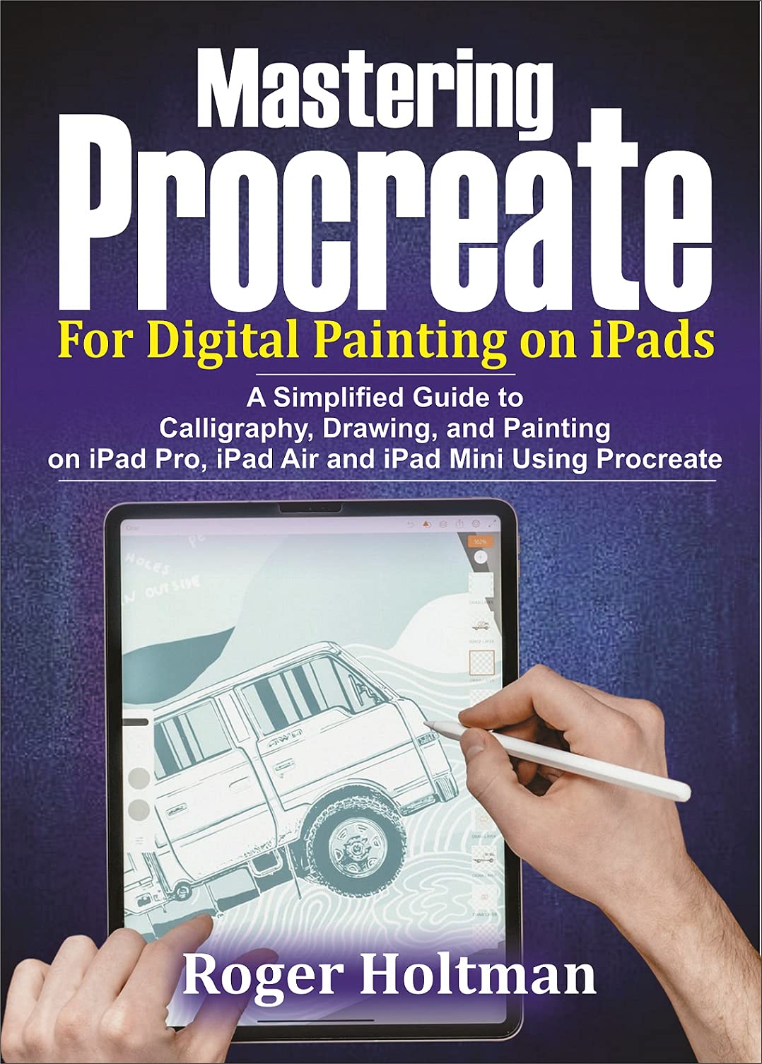 Mastering Procreate For Digital Painting on iPads A Simplified Guide