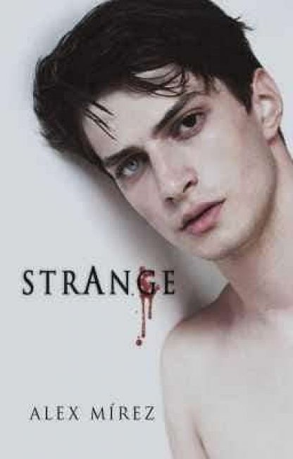 S T R A N G E [Parte 1 y 2] by Alex Mírez | Goodreads
