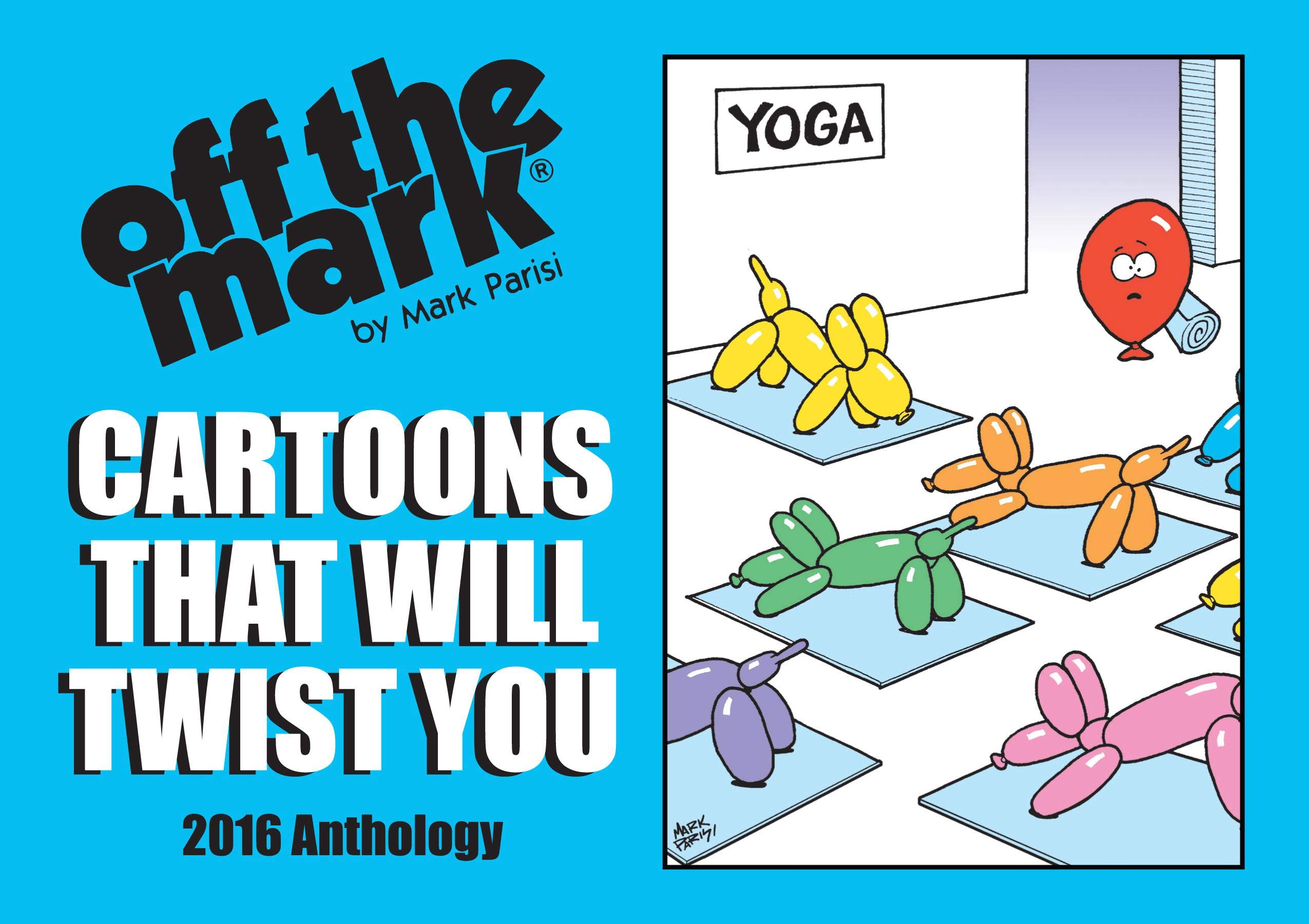 Cartoons That Will Twist You: 2016 Anthology