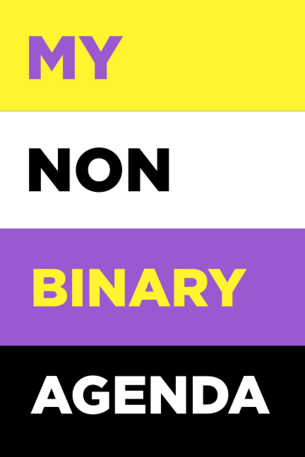 My Non Binary Agenda: Non Binary Pride Agenda, Blank Lined Notebook ...