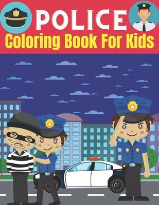 Police coloring book for kids: Gifts for Kids 4-8, Boys or girls ...