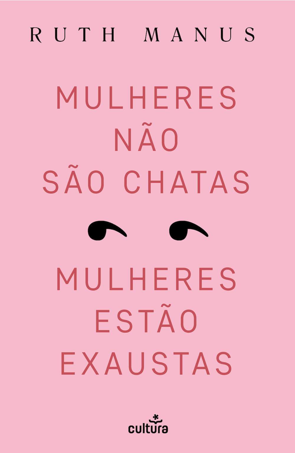 Mulheres Não São Chatas, Mulheres Estão Exaustas