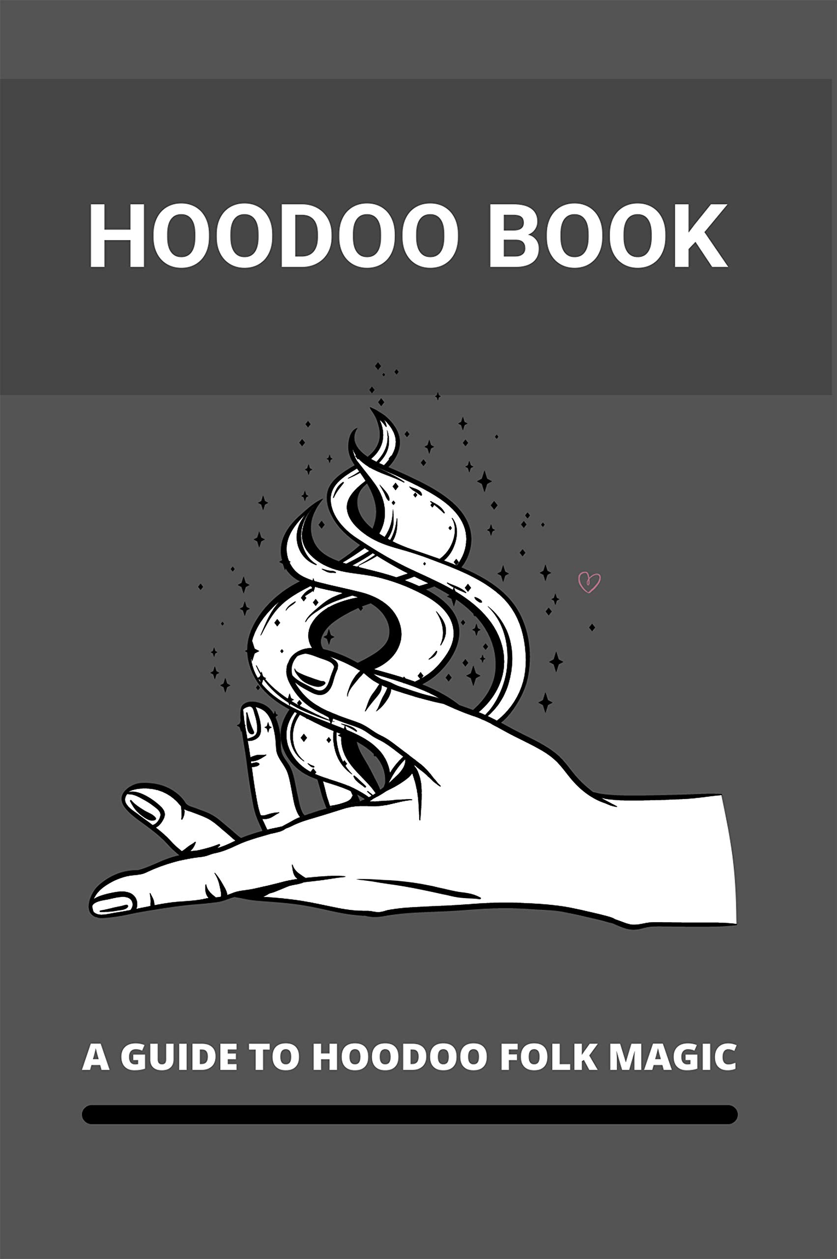 Hoodoo Book A Guide To Hoodoo Folk Magic Hoodoo Herbs by Isiah Loose Goodreads