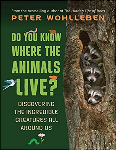 Do You Know Where the Animals Live? Discovering the Incredible Creatures all Around Us book cover