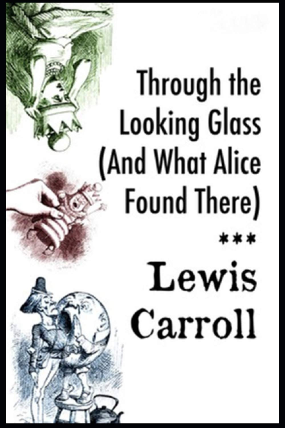 Through the Looking Glass (And What Alice Found There) Annotated by ...