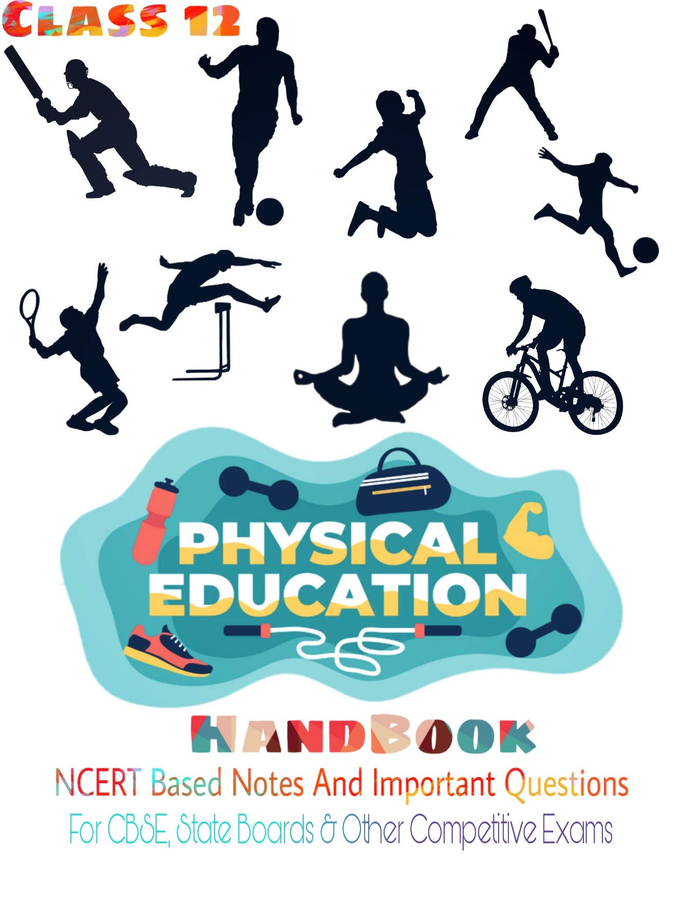 Physical Education Notes Class 12: NCERT Based Notes by Rajeev Ranjan
