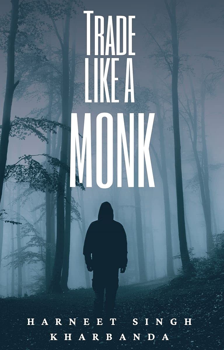 Trade Like a Monk: Trading Psychology is the Key to Successful Trading