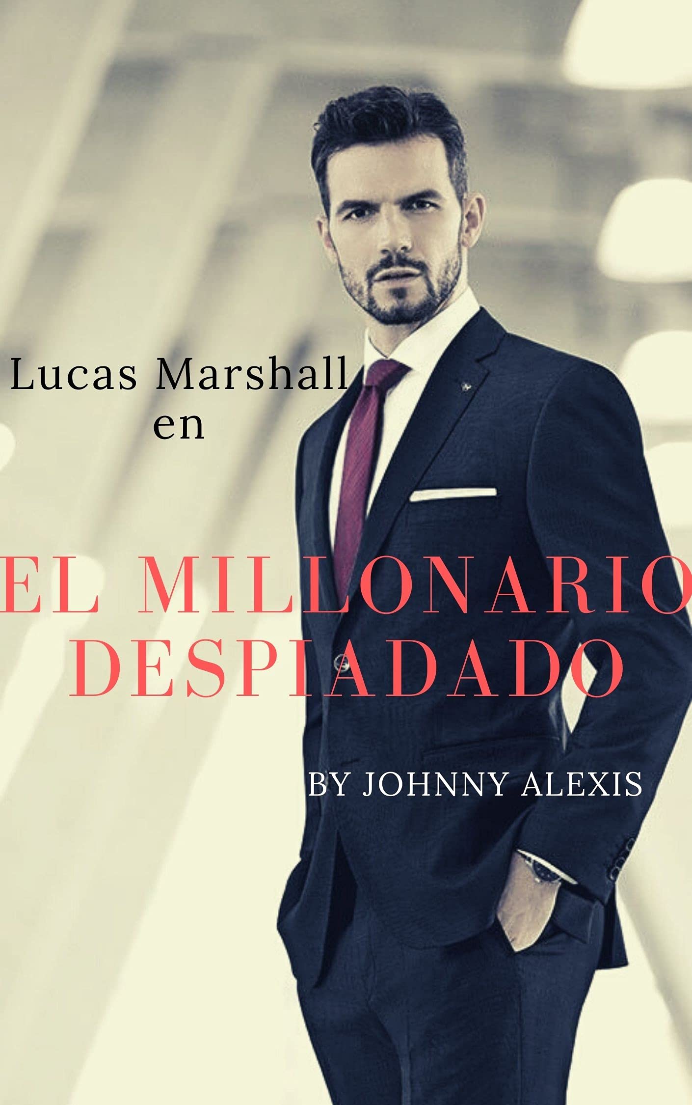 El millonario despiadado: Novela romantica contemporanea