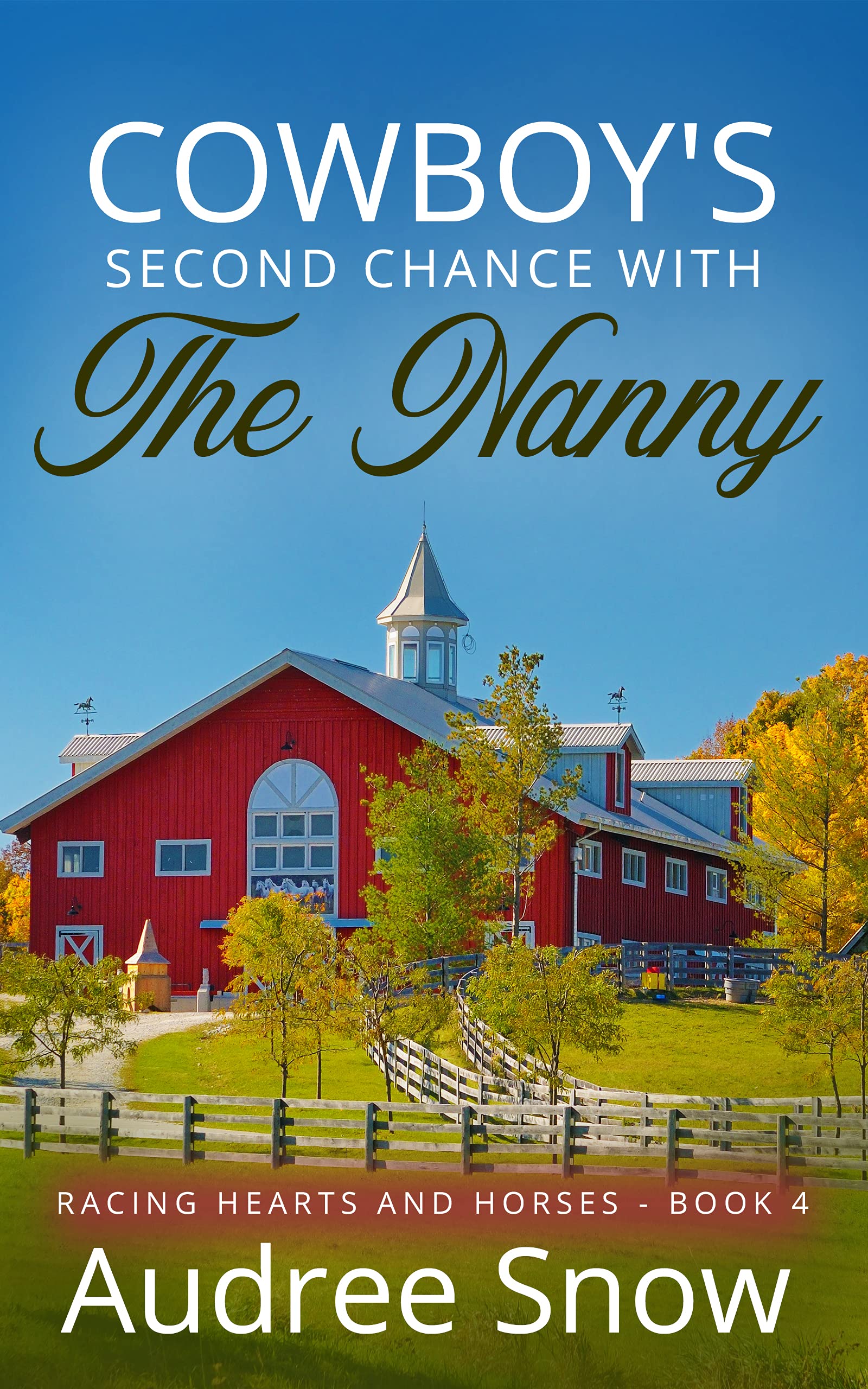 Cowboy's Second Chance with the Nanny, Book 4 by Audree Snow | Goodreads