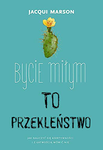 Bycie milym to przeklenstwo (Polish Edition) by Jacqui Marson | Goodreads