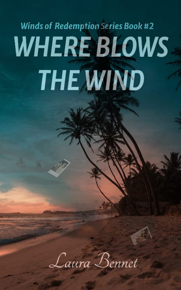 Where Blows the Wind (Winds of Redemption Book 2) by Laura