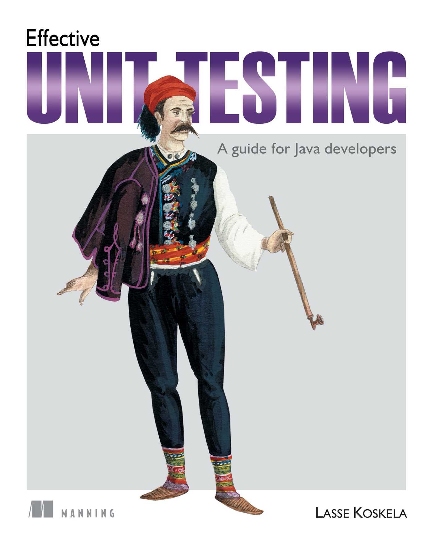 Effective Unit Testing: A guide for Java developers by Lasse Koskela ...