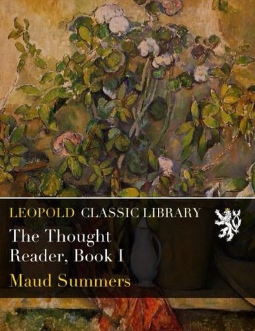 Thought Reader The Thought Reader, Book I by Maud Summers | Goodreads