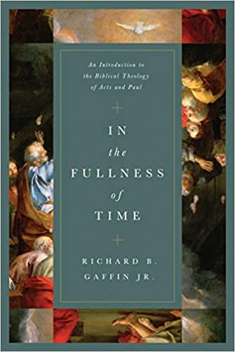 In the Fullness of Time: An Introduction to the Biblical Theology of Acts and Paul