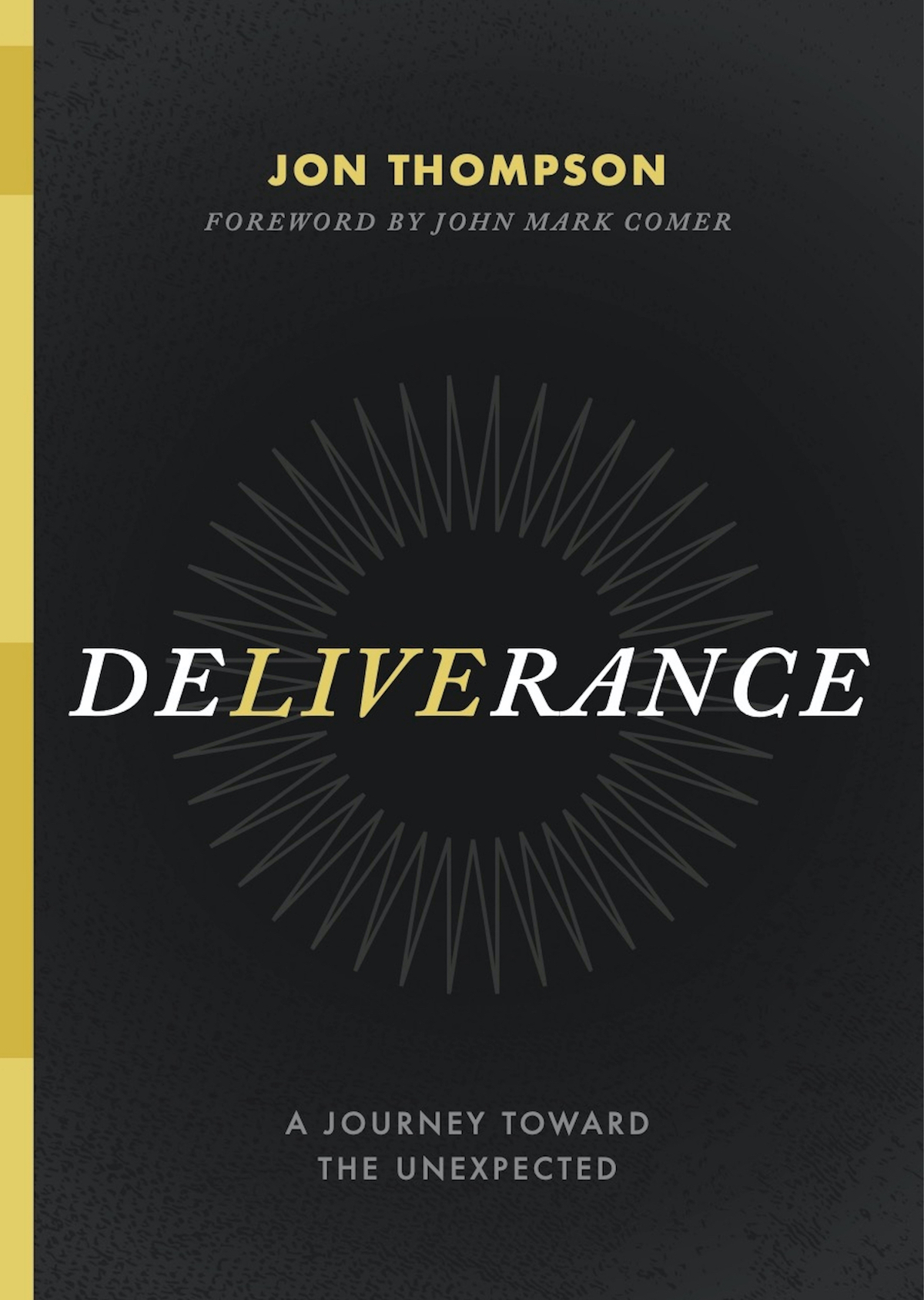 Deliverance: A Journey Toward the Unexpected