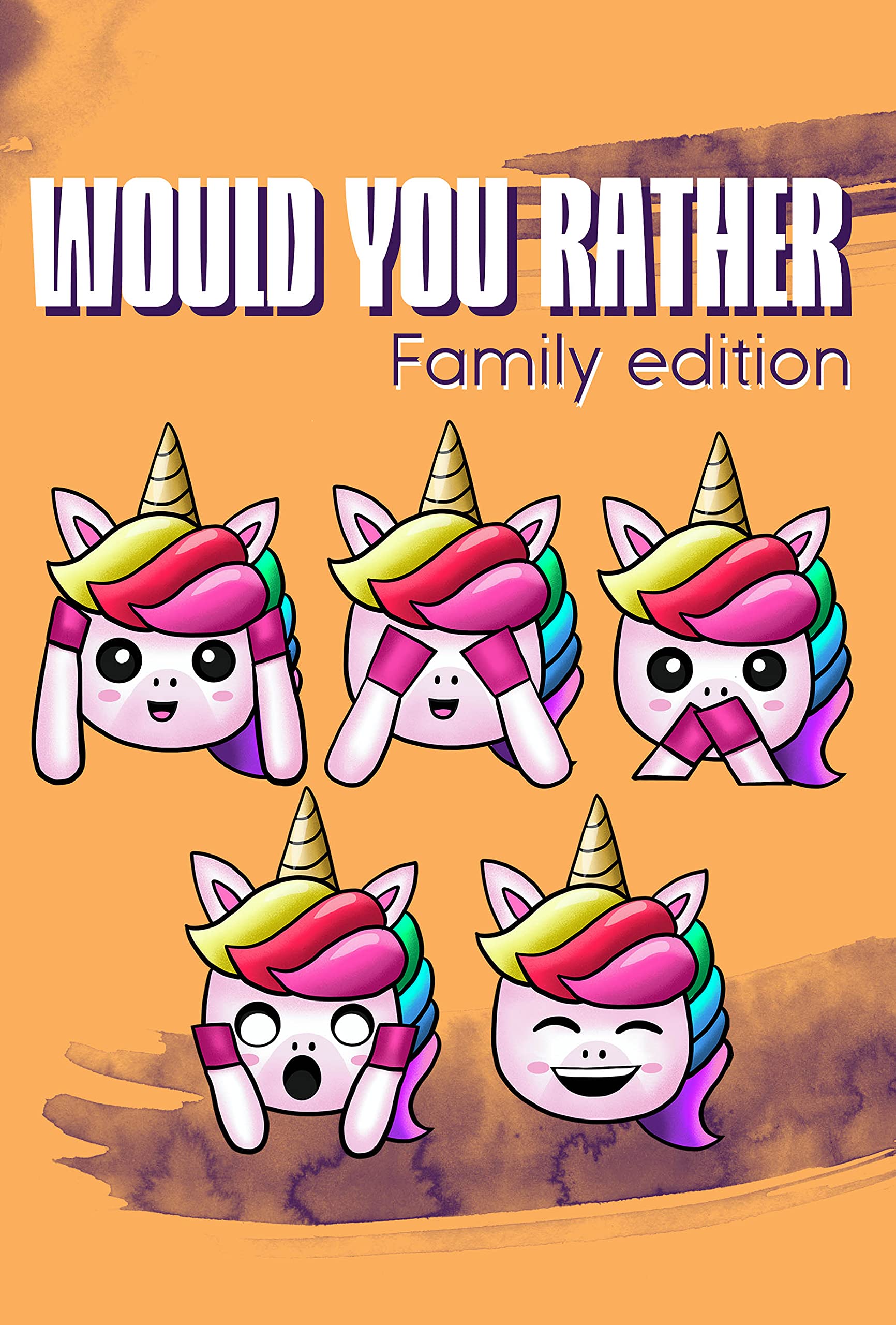 Would You Rather? Family Edition 400 Funny and Hilarious Questions