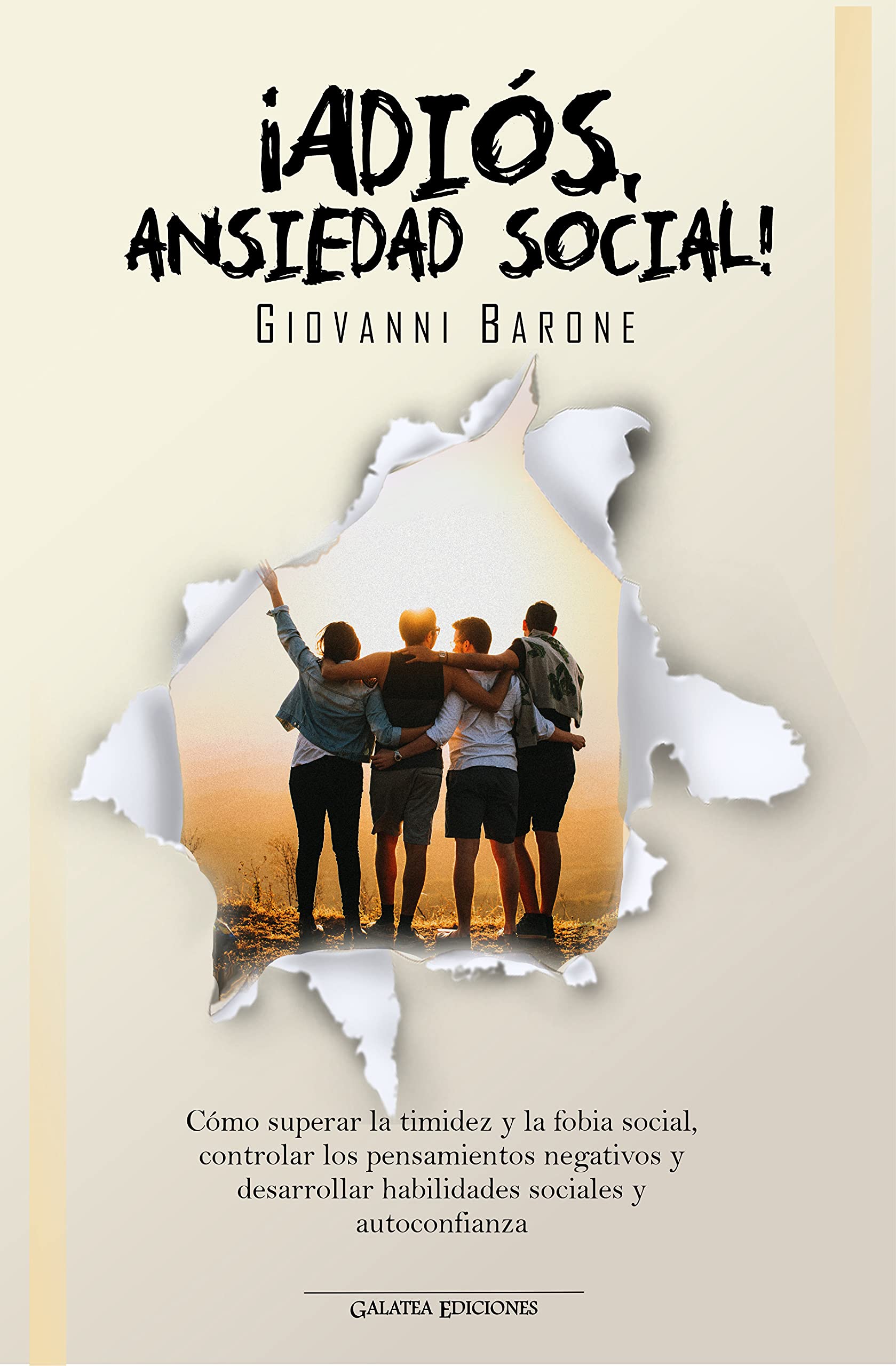¡Adiós, ansiedad social!: Cómo superar la timidez y la fobia social ...