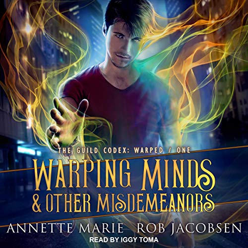 Warping Minds & Other Misdemeanors (The Guild Codex: Warped, #1)