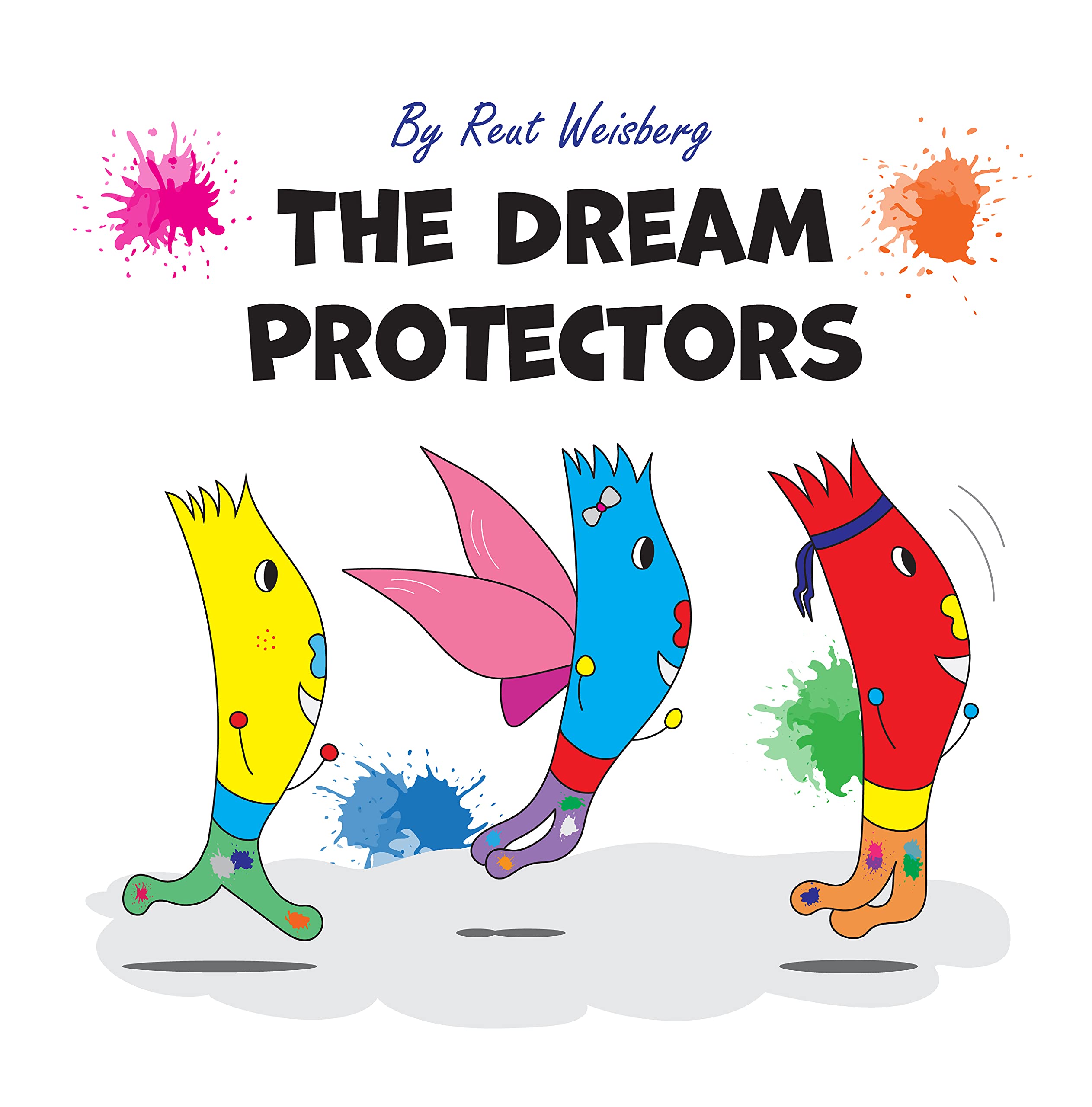 THE DREAM PROTECTORS: A children's book about making a bad dream better (“My Way” - Inspiring Children’s Books)