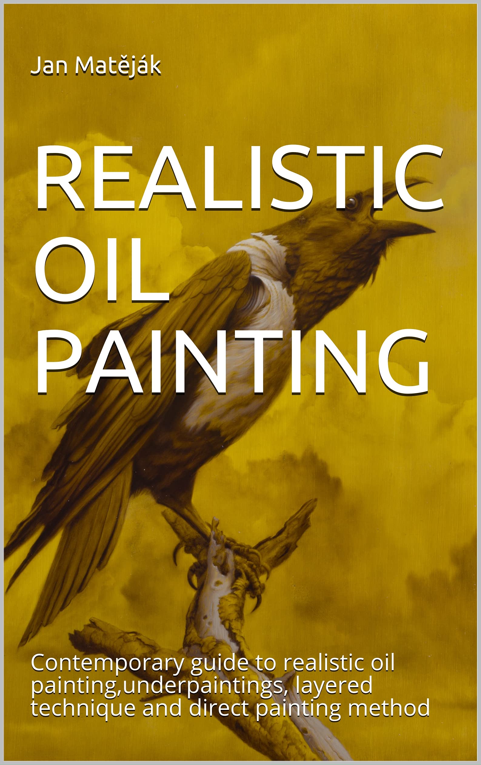 Oil Painting A contemporary guide for beginners to oil painting