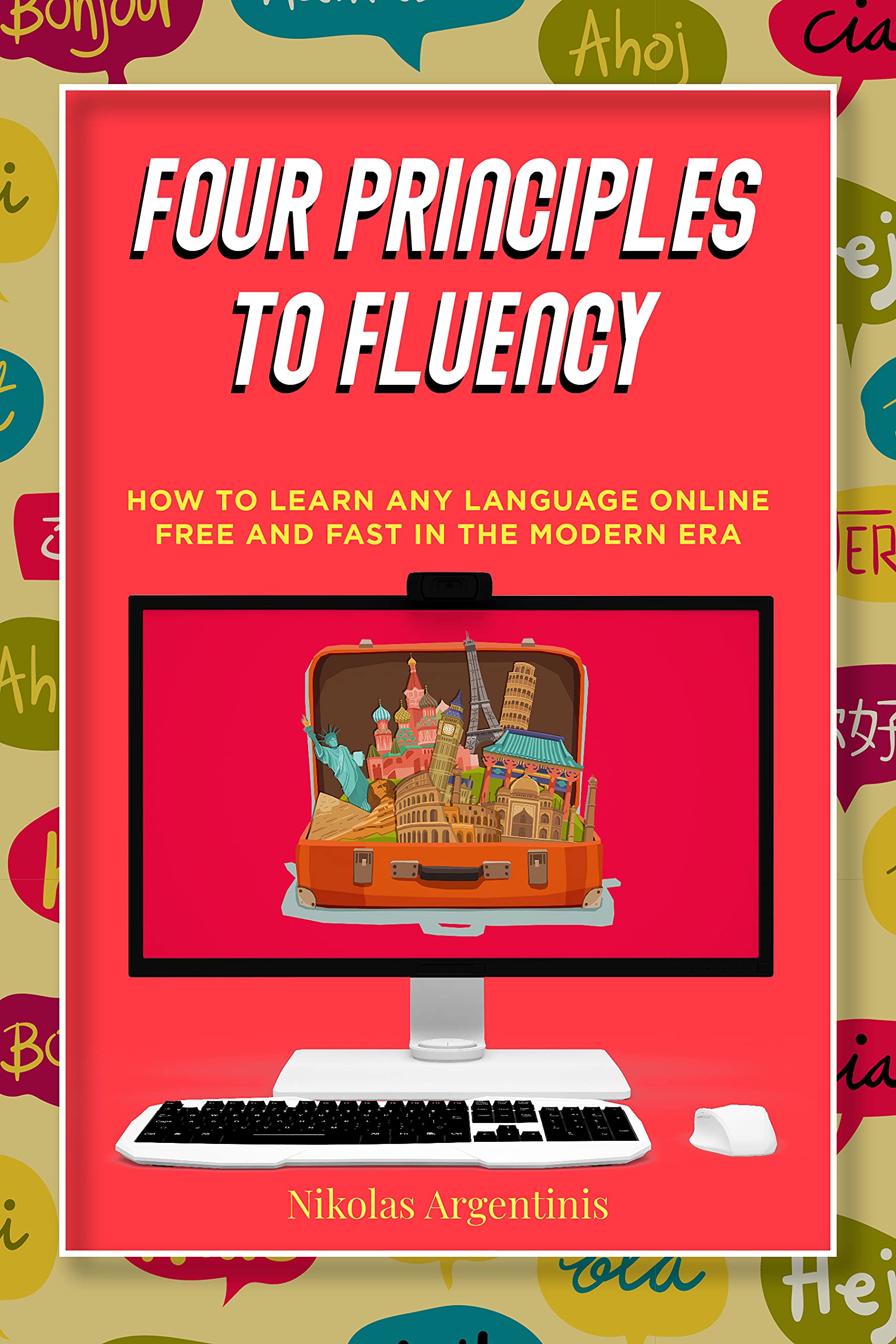 Four Principles to Fluency: How to Learn Any Language Online Free and Fast in the Modern Era