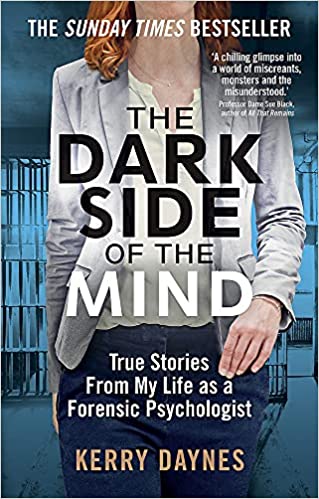 The Dark Side of the Mind: True Stories from My Life as a Forensic Psychologist