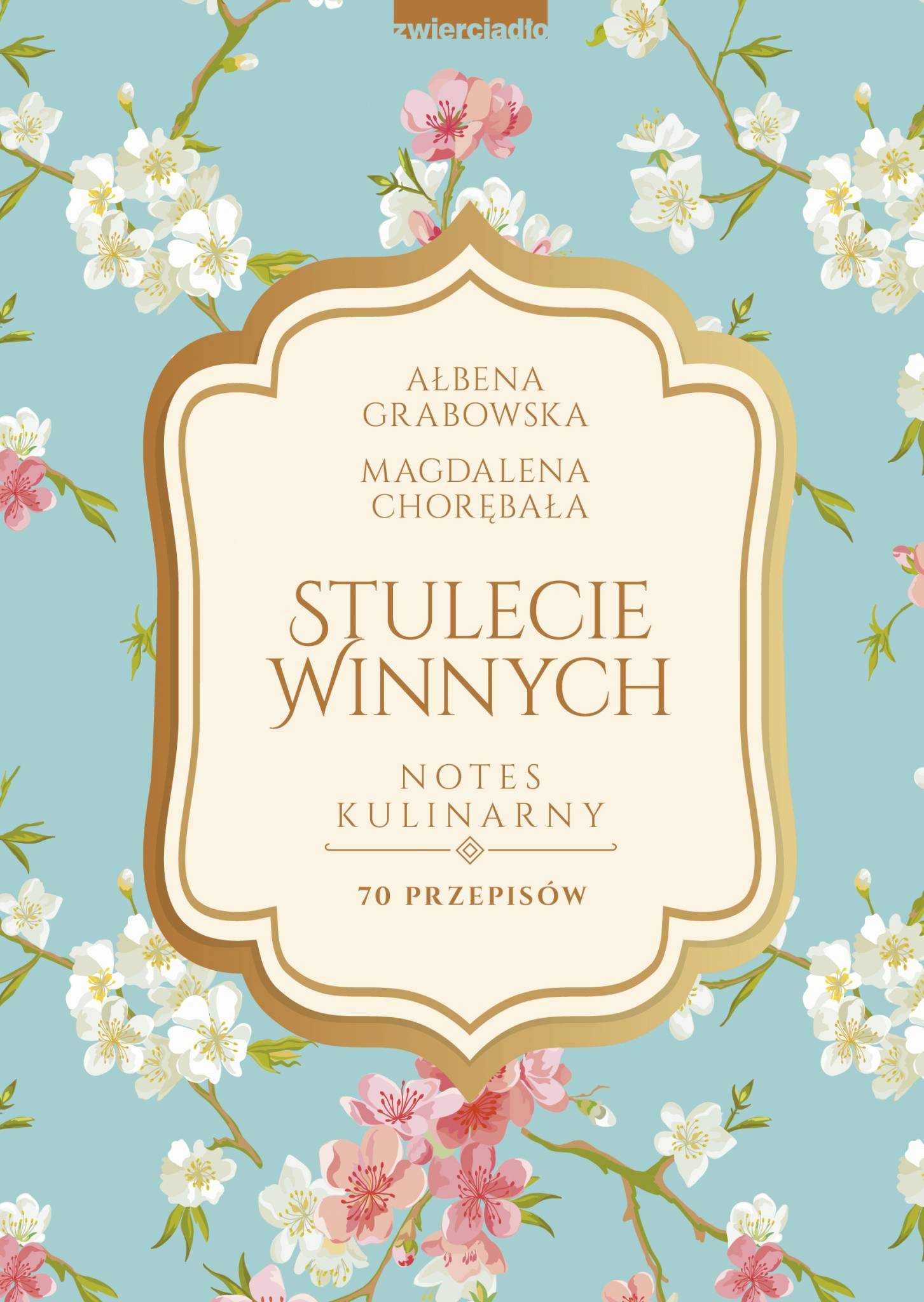 Stulecie Winnych. Notes kulinarny. 70 przepisów book cover