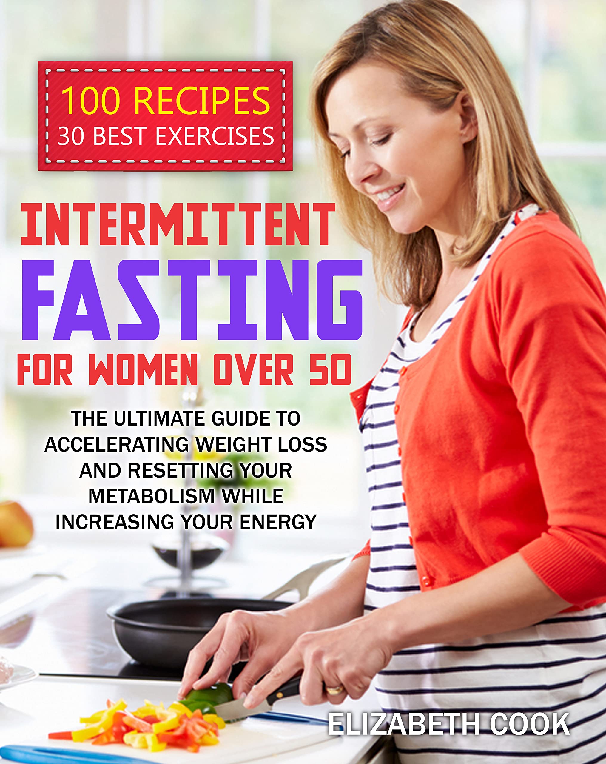 INTERMITTENT FASTING FOR WOMEN OVER 50: The Ultimate Guide To ...