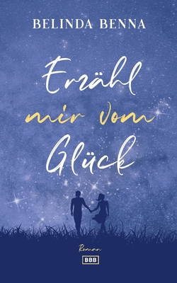 Erzähl mir vom Glück