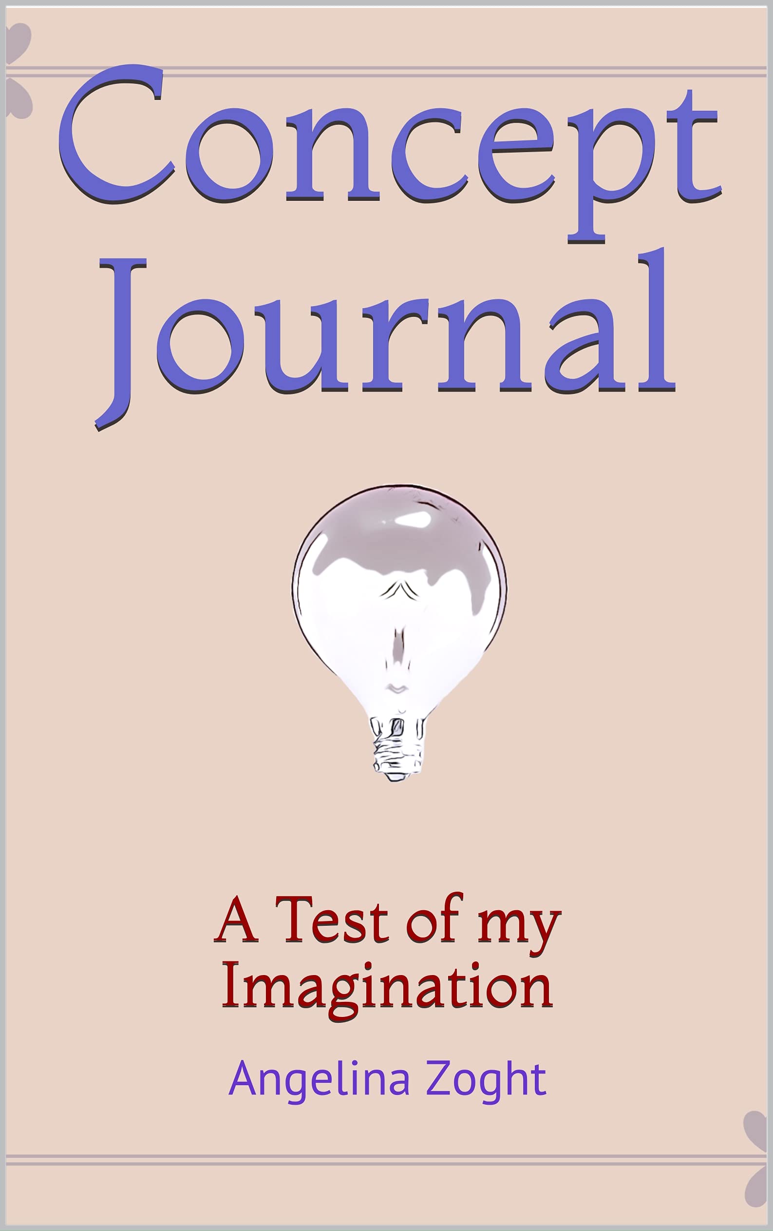 Concept Journal: A Test of my Imagination by Angelina Zoght | Goodreads