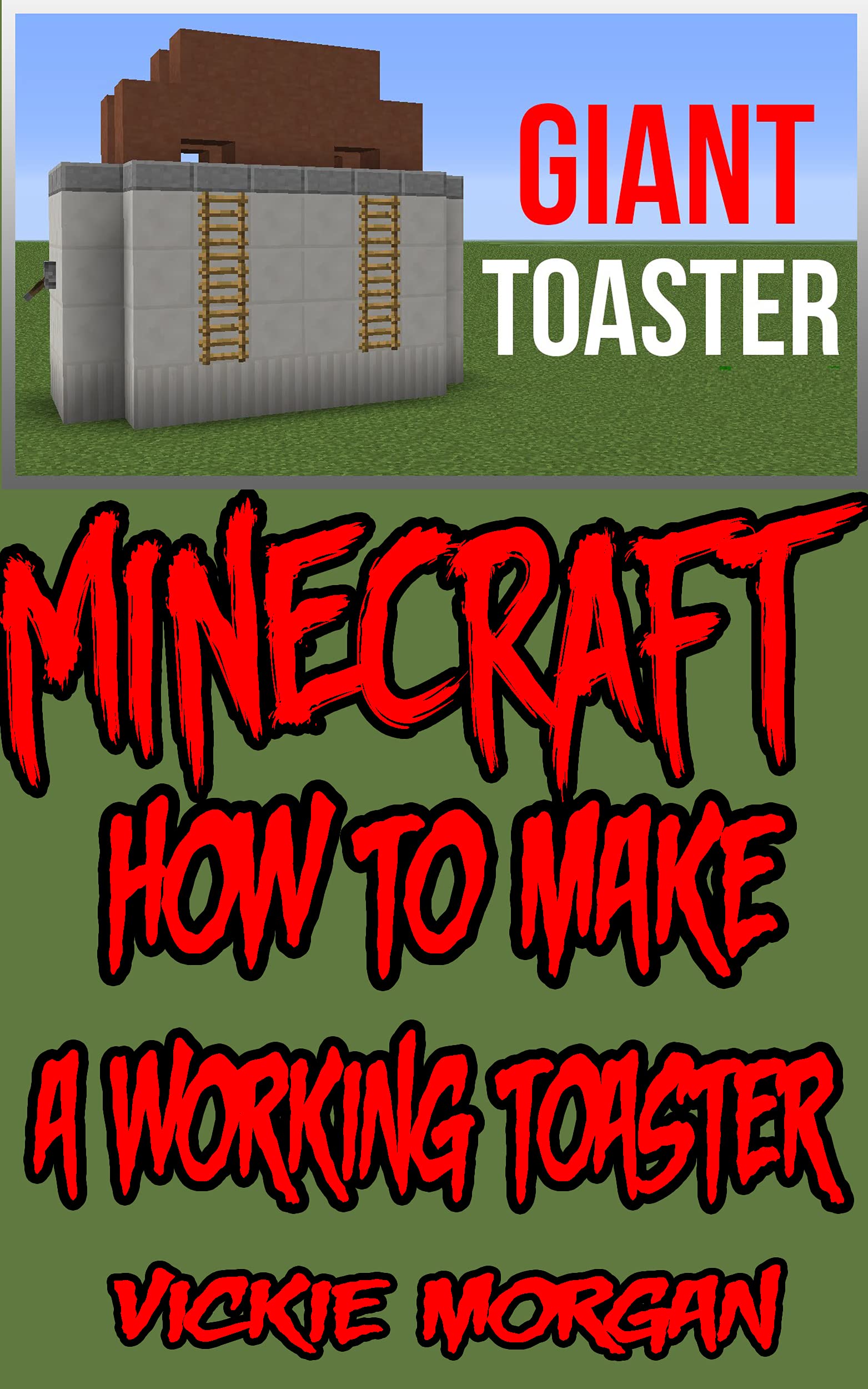 Minecraft Toaster Tutorial Minecraft_ How to make a working Toaster: Minecraft Comics 2 by Vickie ...