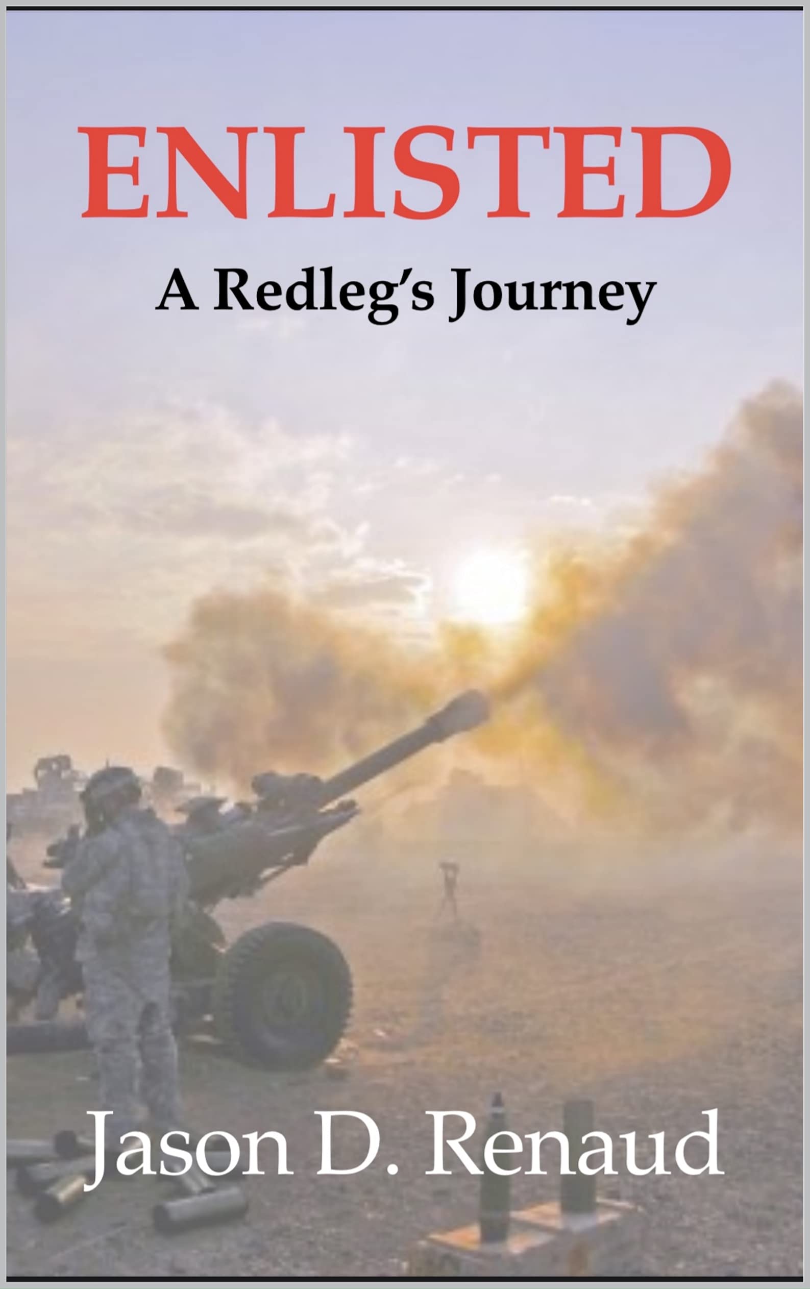 Enlisted: A Redleg's Journey