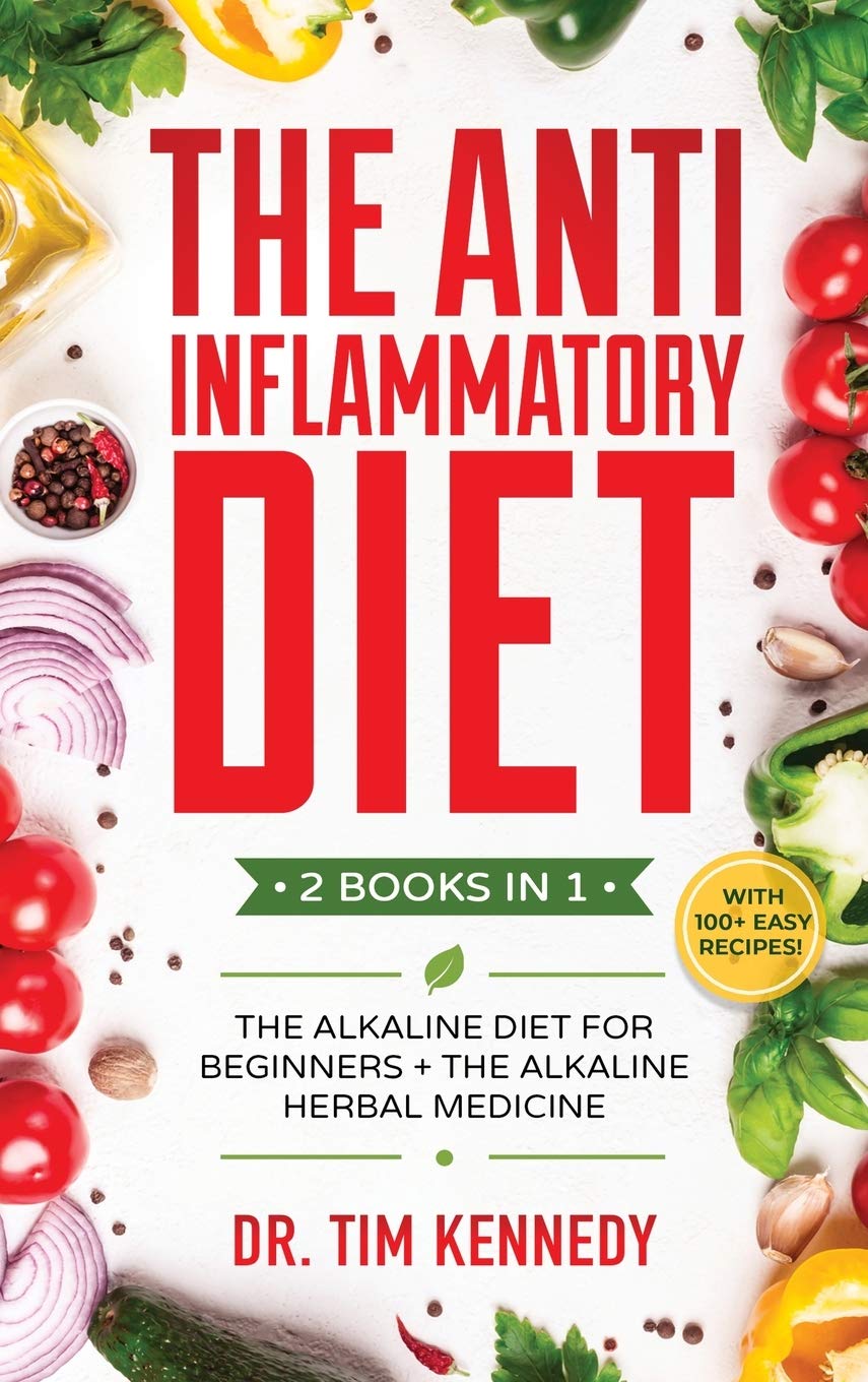 The AntiInflammatory Diet 2 BOOKS IN 1 The Alkaline Diet for