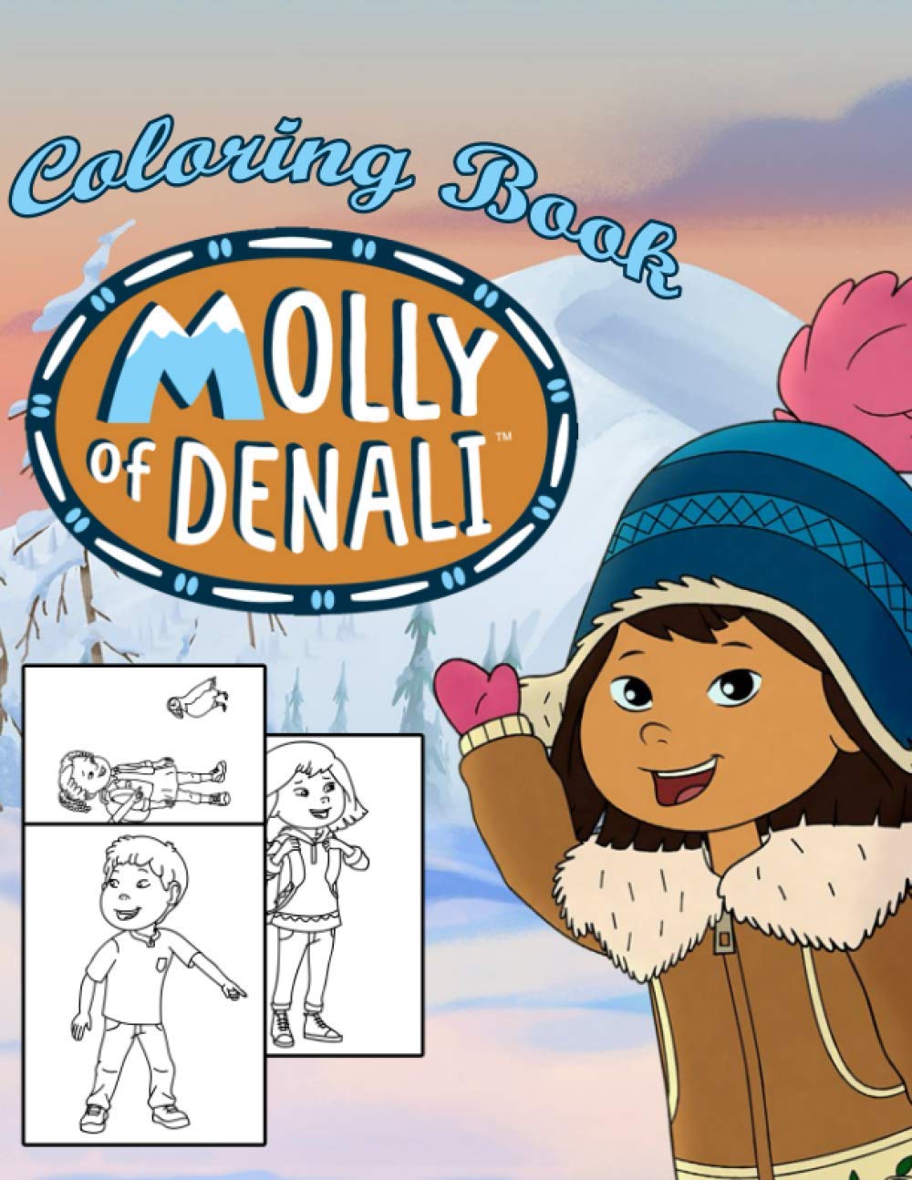 Molly of Denali Coloring Book: Stimulates Comprehensive Development Of ...