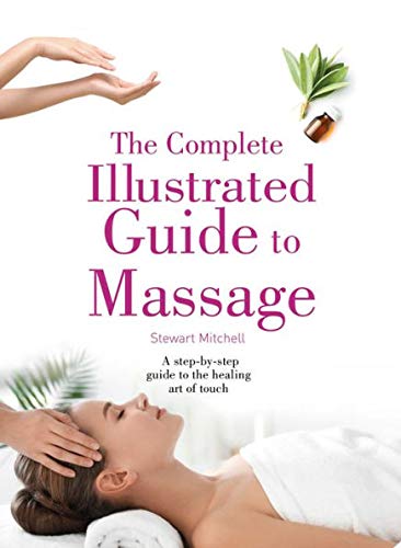 The Complete Illustrated Guide to Massage by Stewart Mitchell | Goodreads