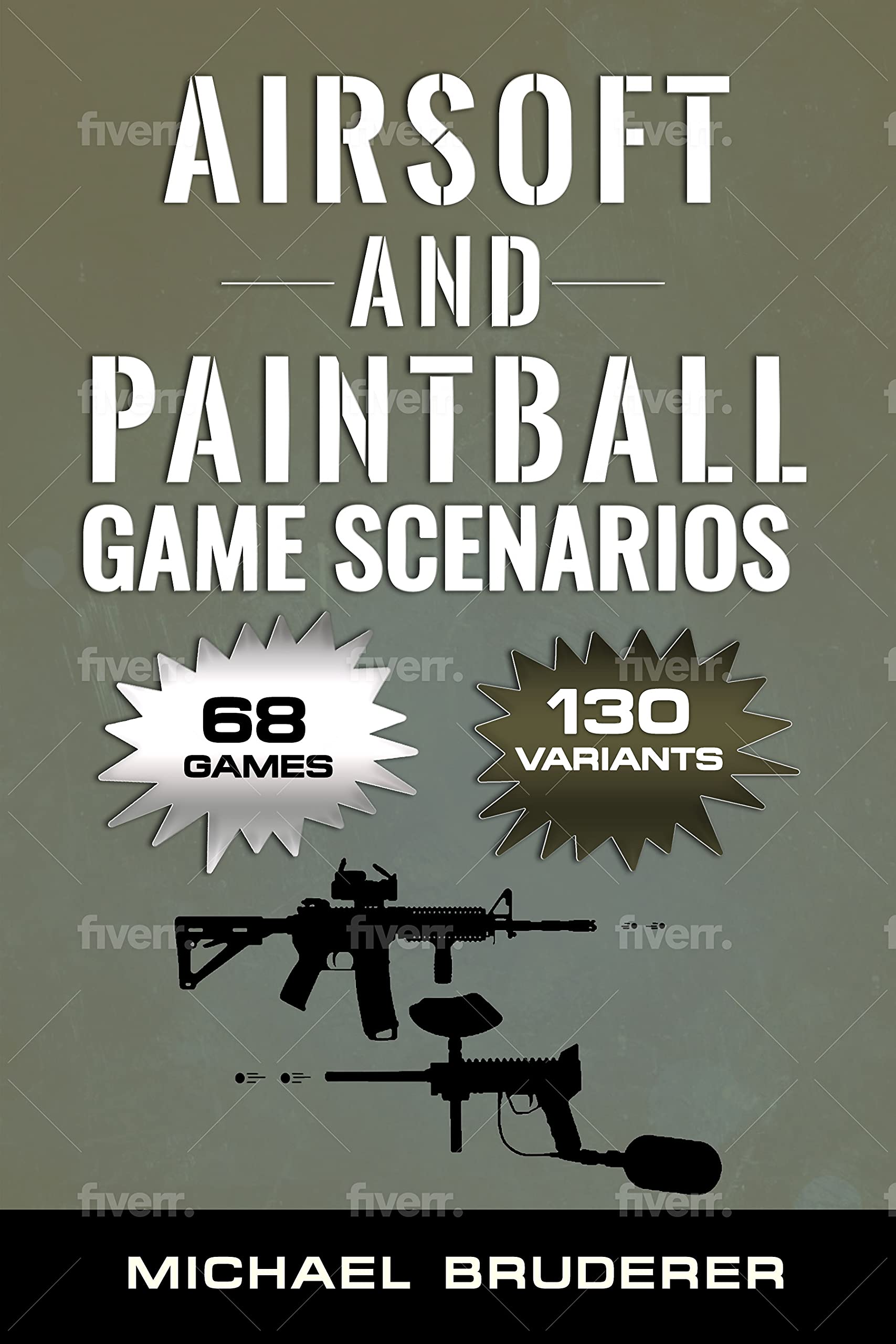 Airsoft and Paintball Game Scenarios 68 Different Games with 130