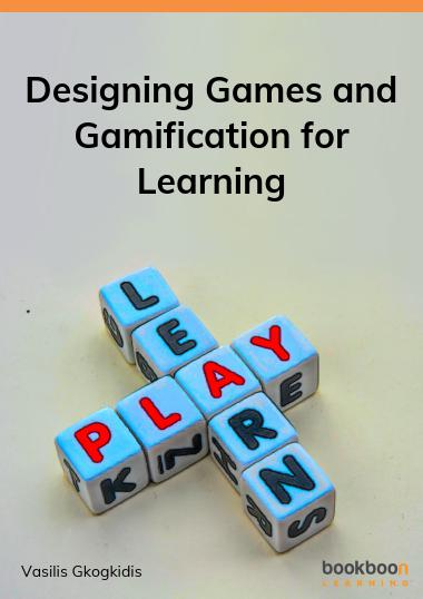 Designing Games and Gamification for Learning by Vasilis Gkogkidis ...