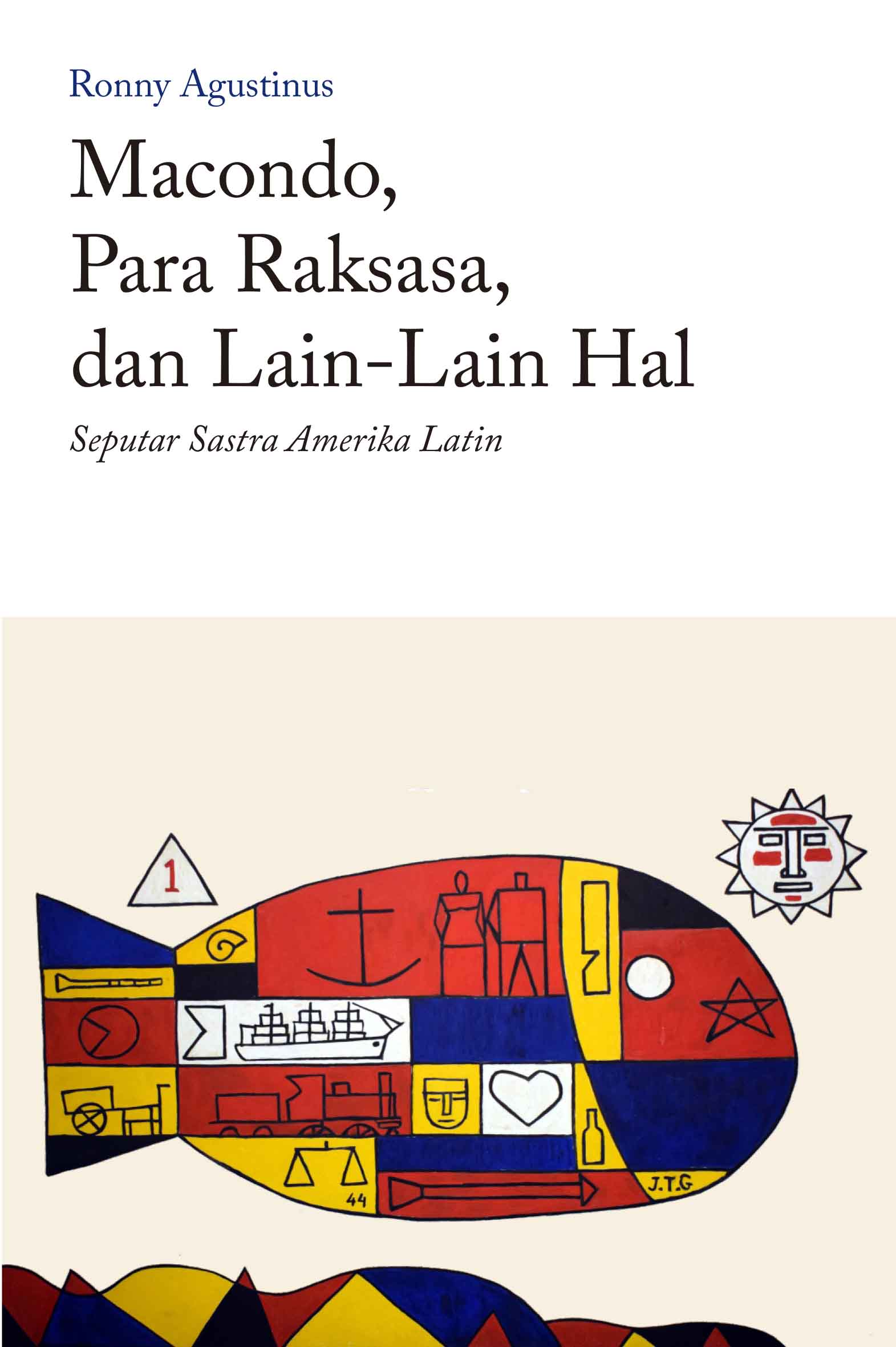 Macondo, Para Raksasa, dan Lain-Lain Hal: Seputar Sastra Amerika Latin