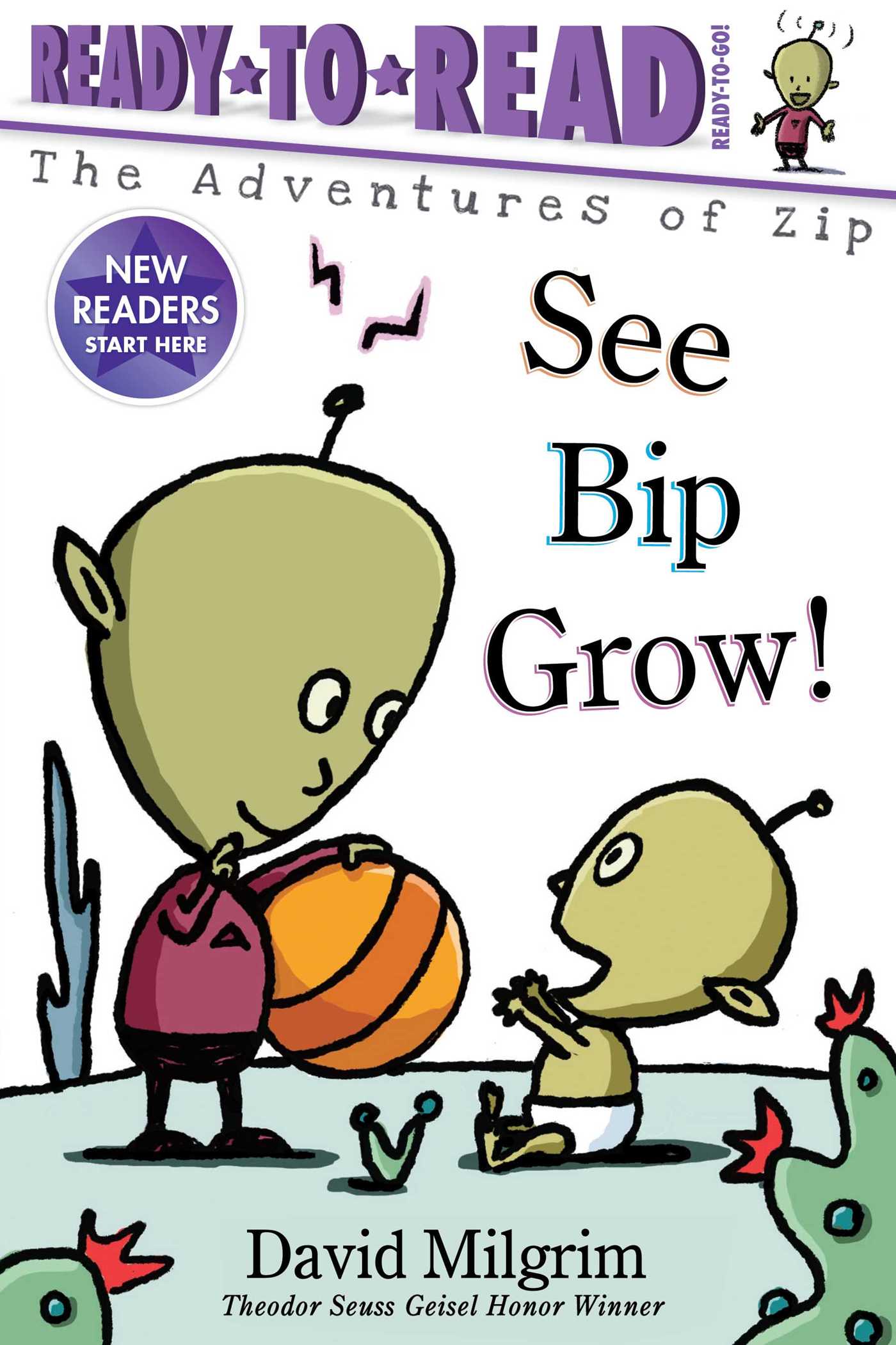 See Bip Grow!: Ready-to-Read Ready-to-Go!