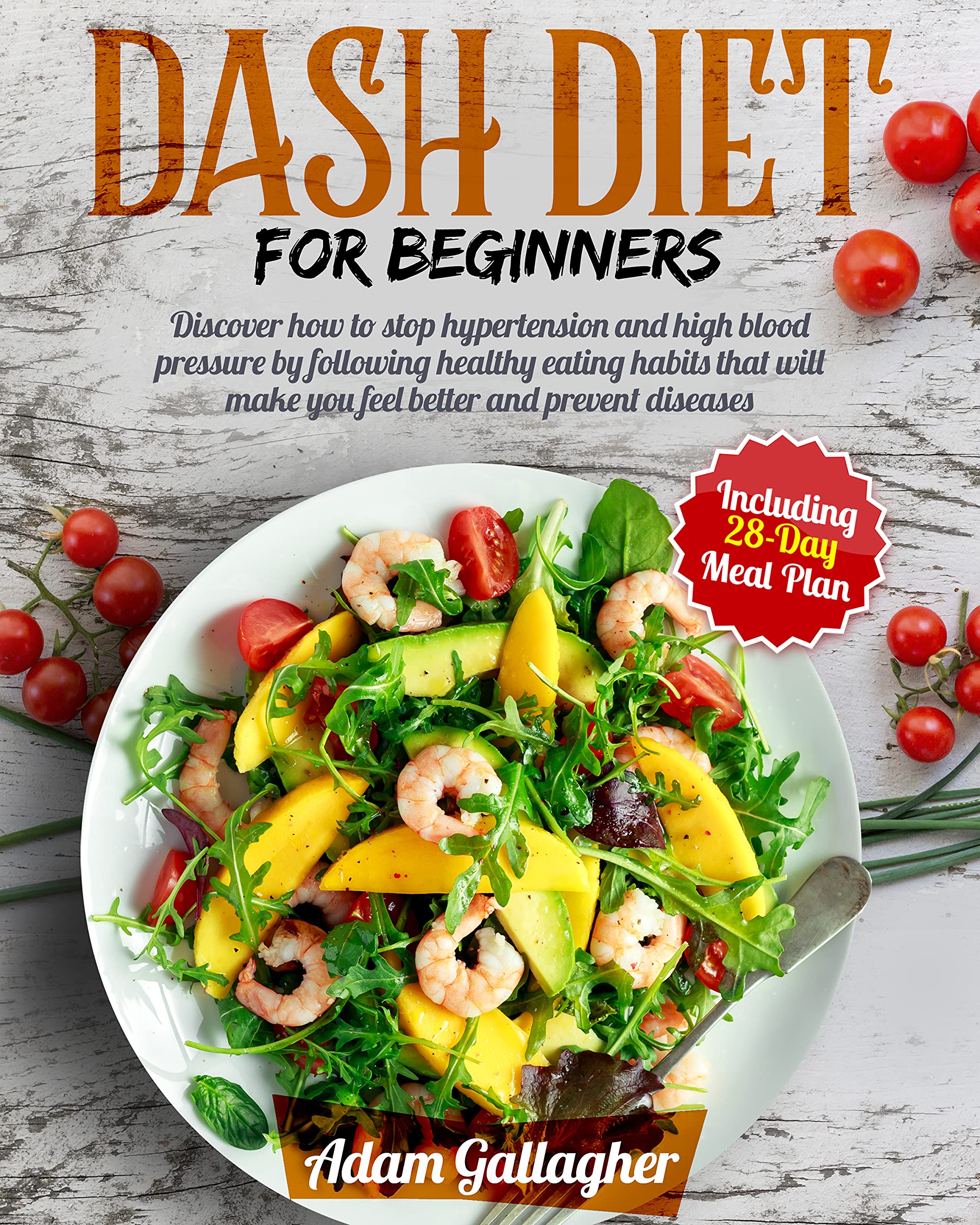 DASH Diet Cookbook for Beginners Discover How to Lower Blood Pressure