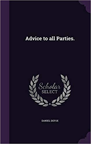 Advice to All Parties by Daniel Defoe | Goodreads
