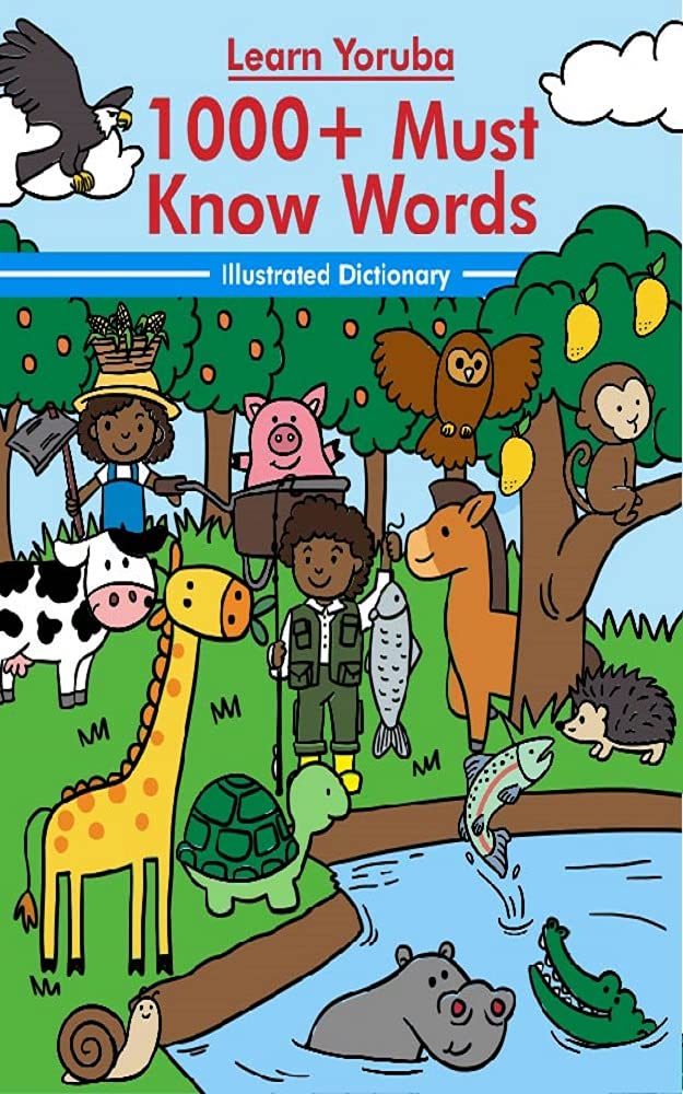 1000+ Must know words in Yoruba Illustrated YorubaEnglish Dictionary