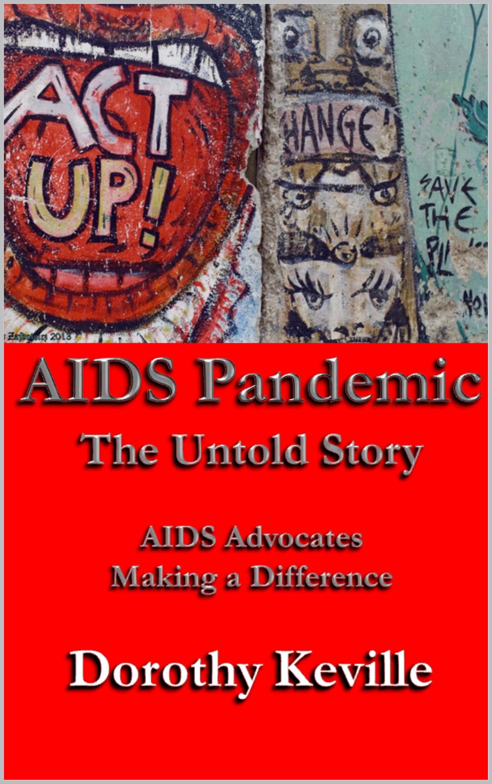 AIDS Pandemic The Untold Story by Dorothy Keville Goodreads