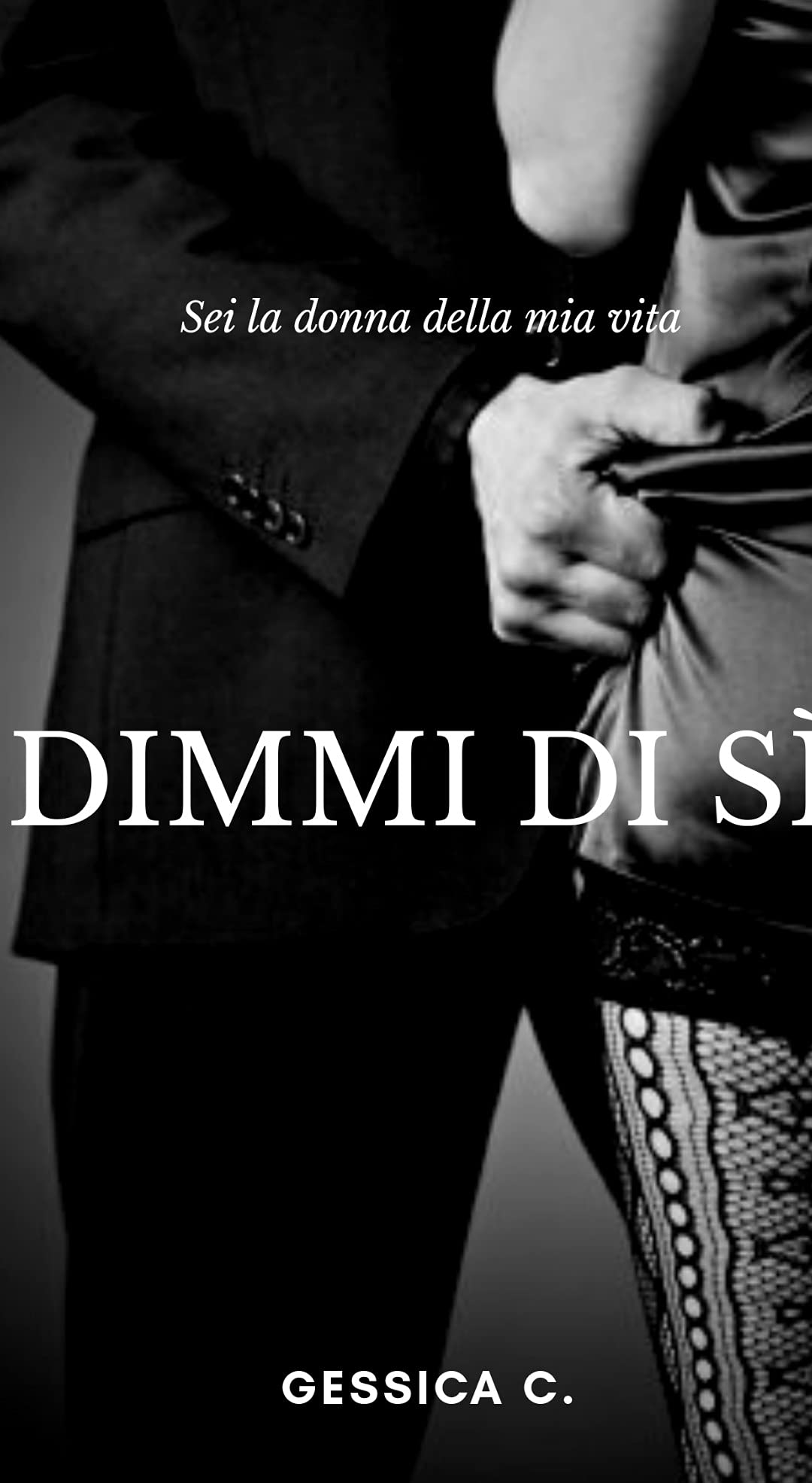 Dimmi di sì: Sei la donna della mia vita
