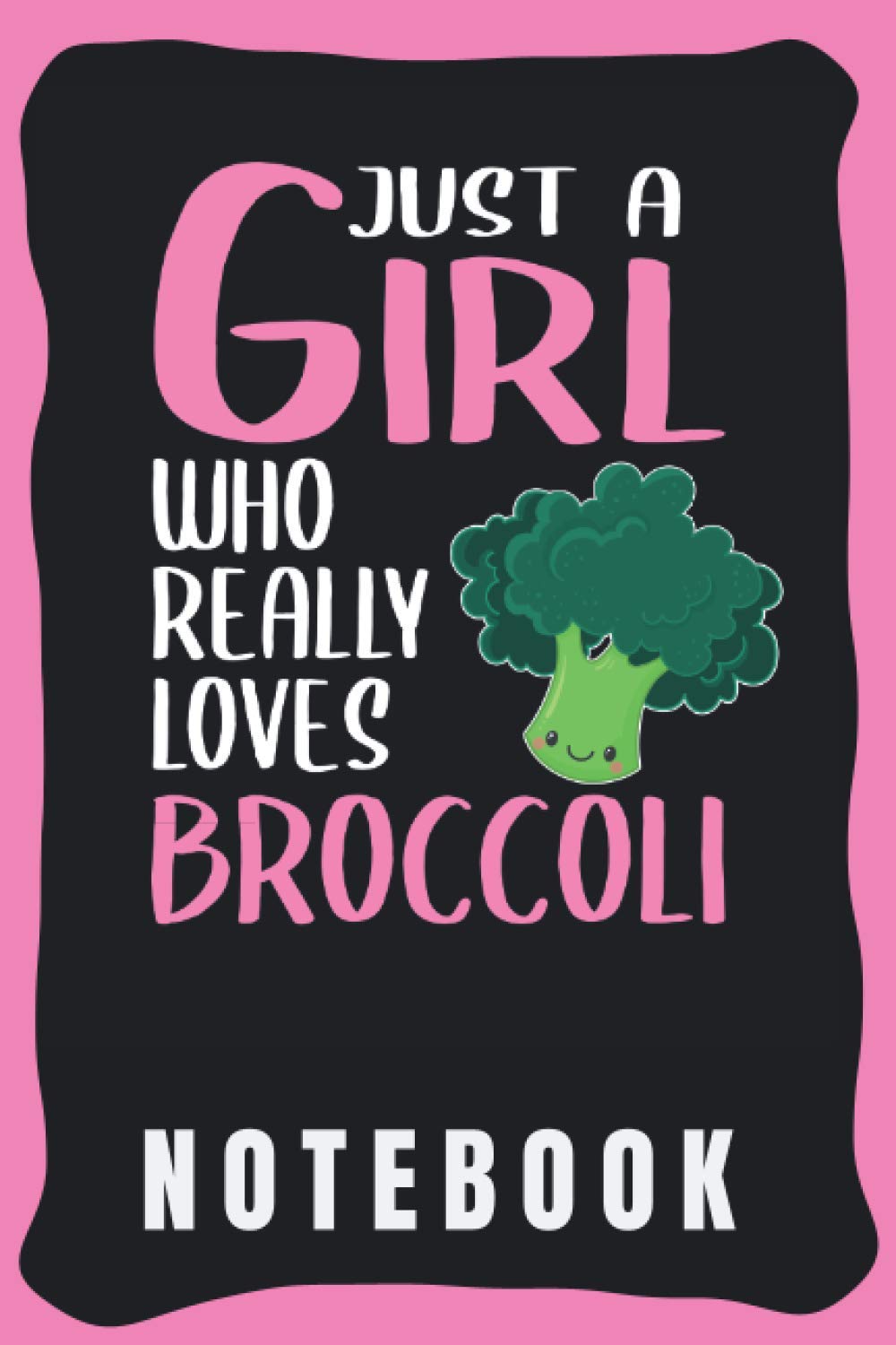 Notebook Cute Broccoli Notebook for Notebooking Funny Broccoli Quote