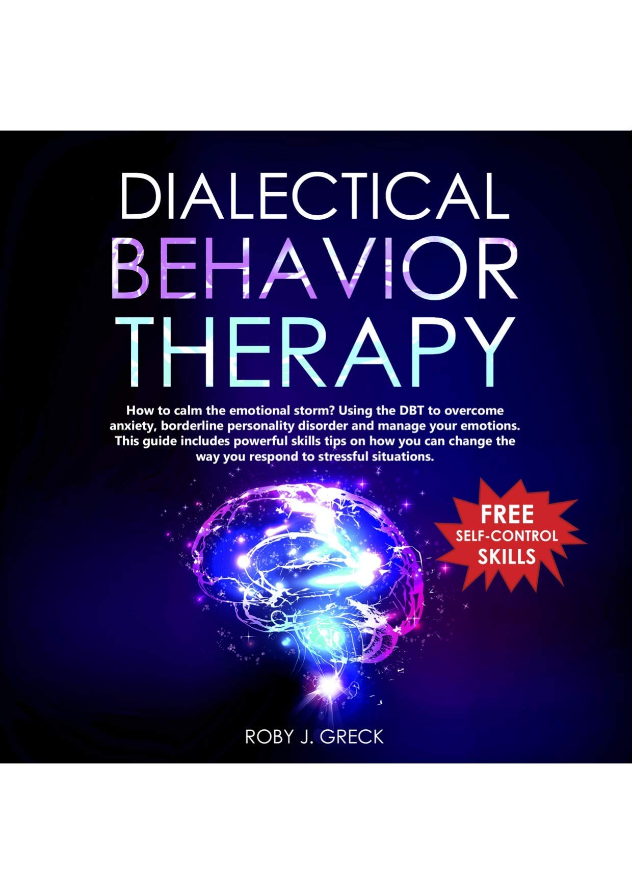 Dialectical Behavior Therapy How to calm the emotional storm? Using