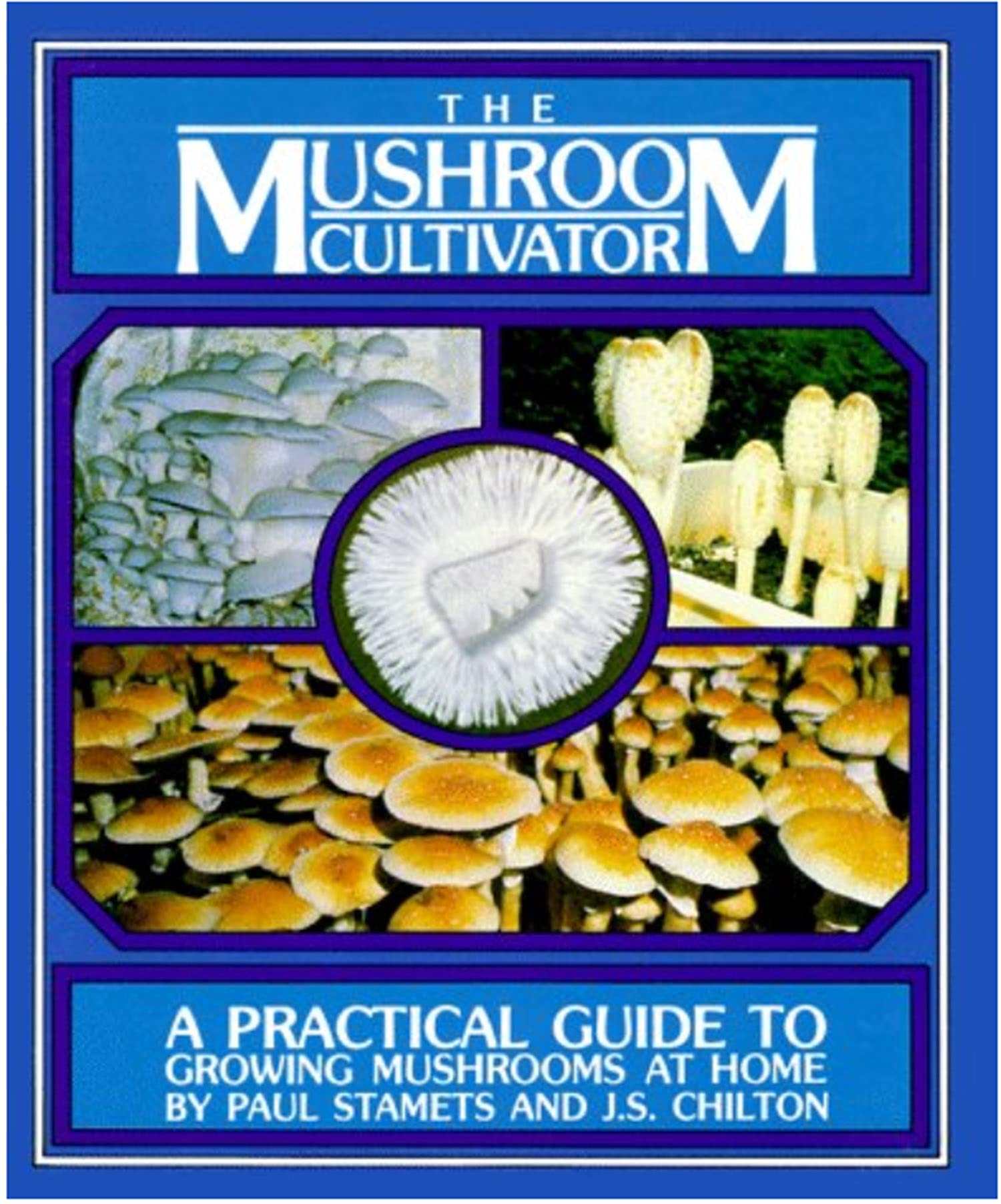 The Cultivator A Practical Guide to Growing Mushrooms at Home by Paul
