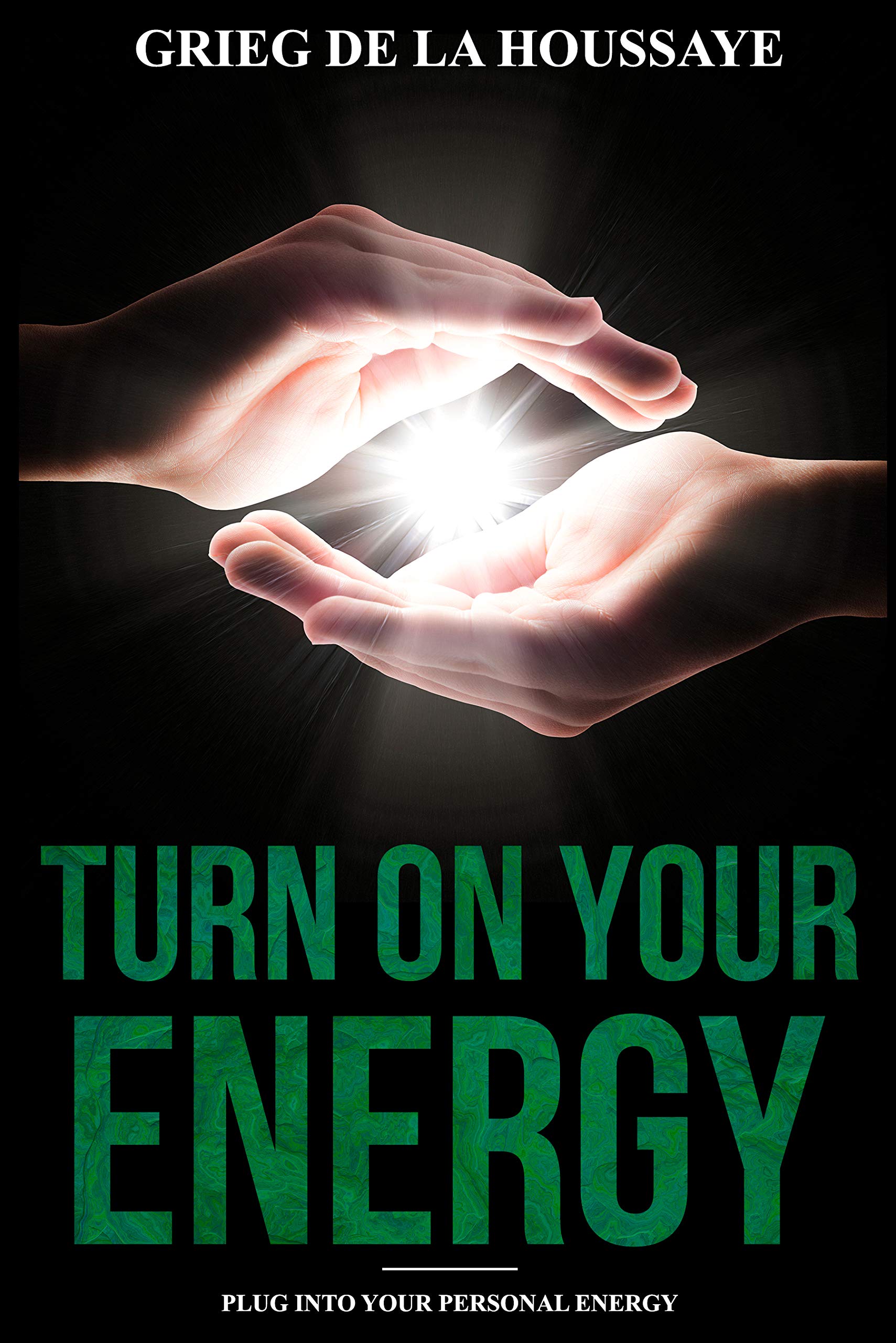 Turn On Your Energy: Taking Your Health and Well-being into Your Own Hands