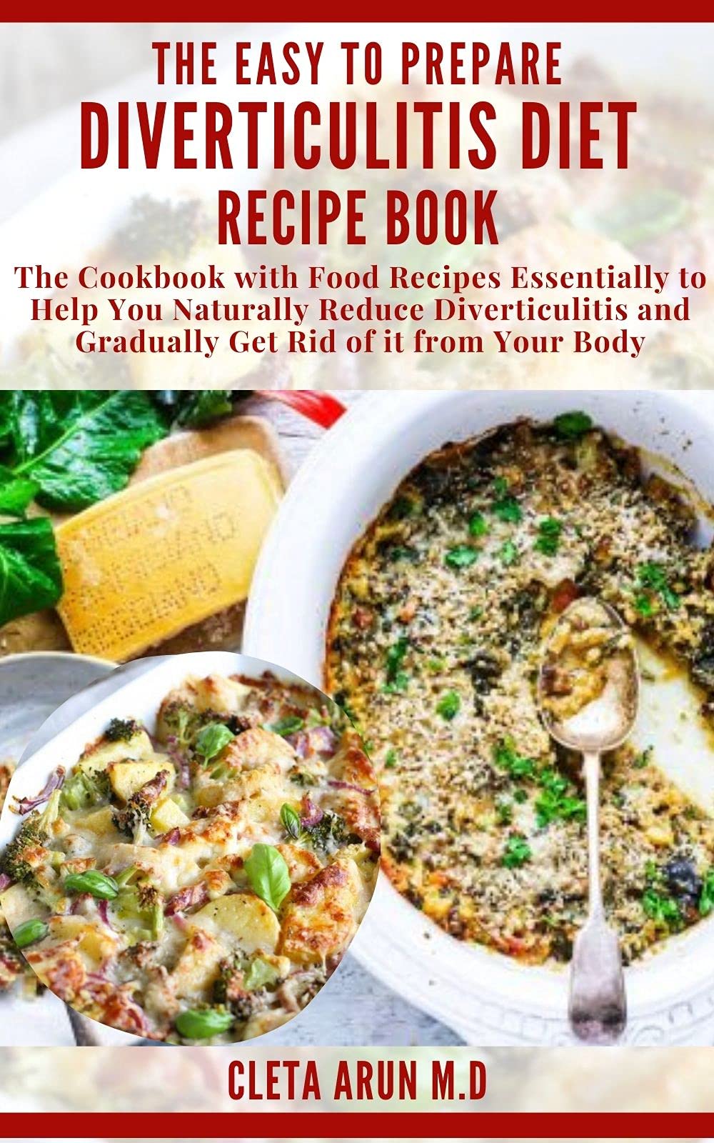 THE EASY TO PREPARE DIVERTICULITIS DIET RECIPE BOOK The Cookbook with