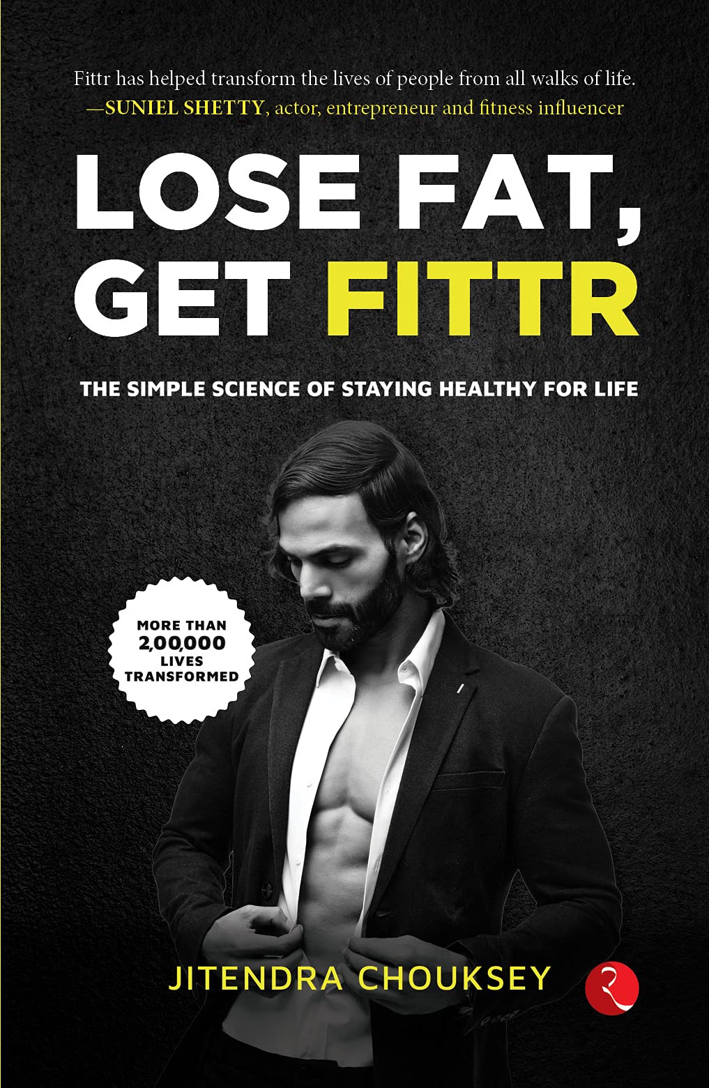 LOSE FAT, GET FITTR: THE SIMPLE SCIENCE OF STAYING HEALTHY FOR LIFE